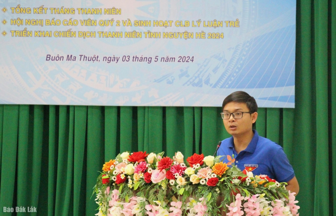 Phó Bí thư Thành Đoàn Buôn Ma Thuột Nguyễn Đức Bảo Châu đánh giá kết quả hoạt động Tháng Thanh niên 2024.