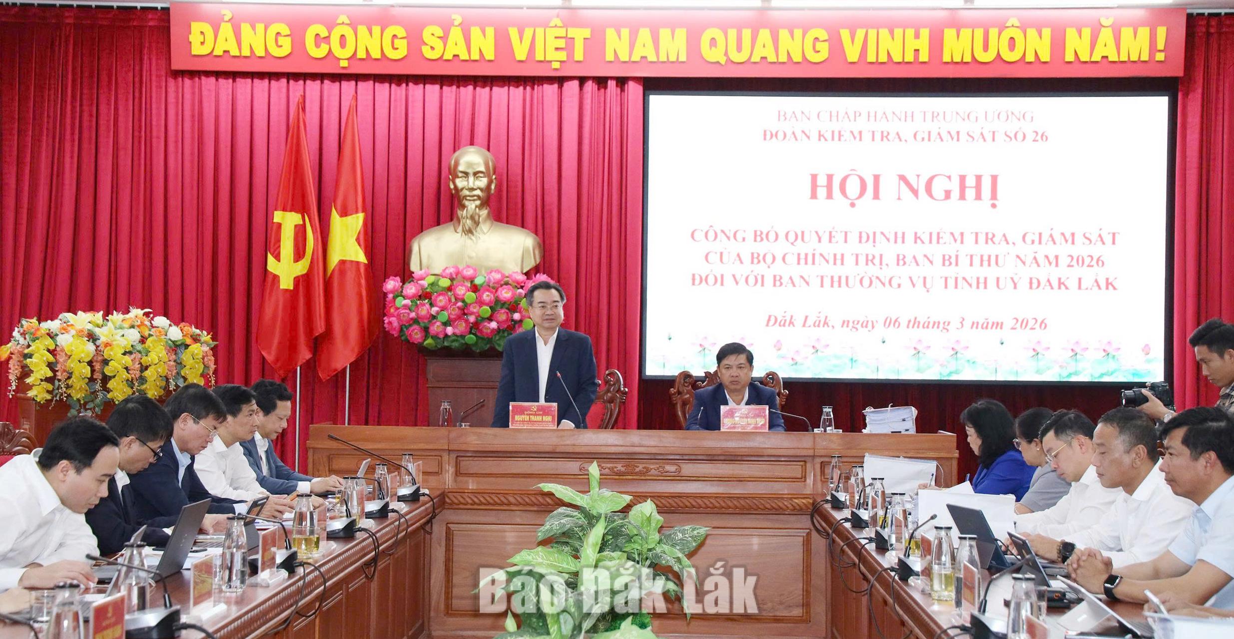 Đoàn kiểm tra, giám sát số 26 của Bộ Chính trị, Ban Bí thư do Trưởng Ban Chính sách, chiến lược Trung ương Nguyễn Thanh Nghị làm Trưởng đoàn.