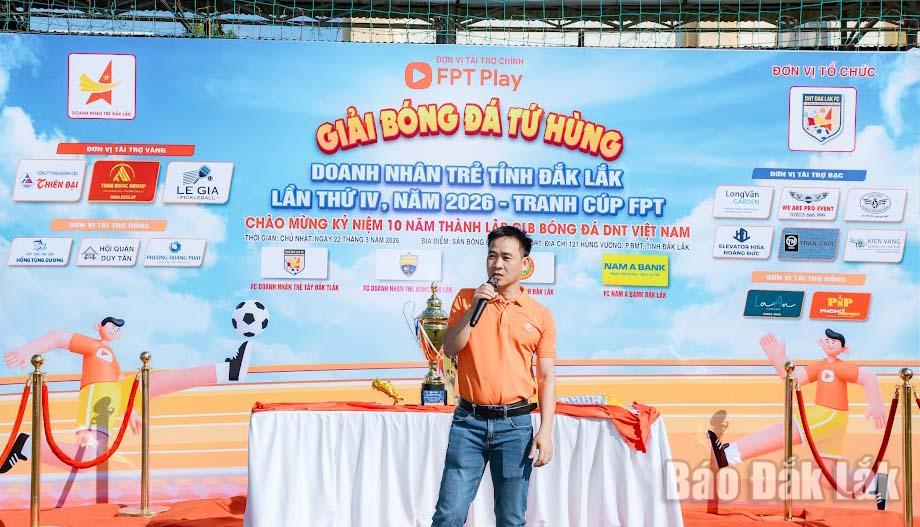 Ông Nguyễn Công Lý, Giám đốc Công ty Cổ phần Viễn thông FPT Đắk Lắk phát biểu tại buổi khai mạc giải đấu.