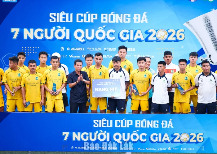 Siêu Cúp bóng đá 7 người quốc gia 2026: Xổ số kiến thiết Đắk Lắk về Nhì