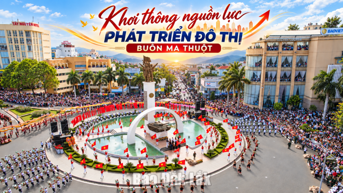 Khơi thông nguồn lực phát triển đô thị Buôn Ma Thuột