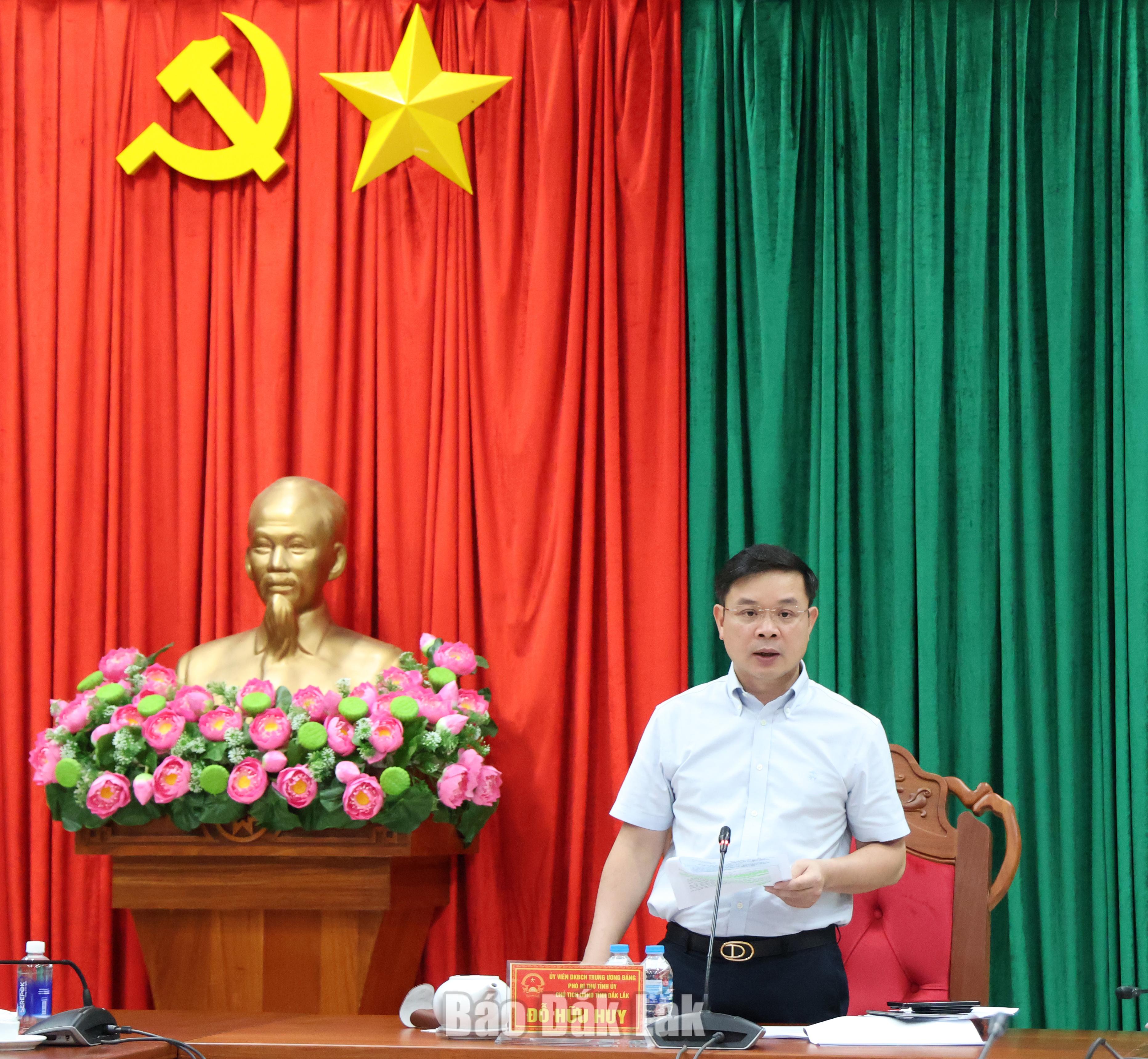 Chủ tịch UBND tỉnh Đắk Lắk Đỗ Hữu Huy kết luận cuộc họp.